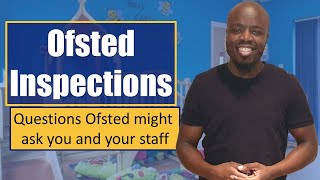 Ofsted Inspections – Questions Ofsted might ask you and your staff [upl. by Seilenna]