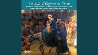 Berlioz Lenfance du Christ H 130 Pt 3 Arrival at Sais  VIII Lintérieur de la maison [upl. by Lodhia187]