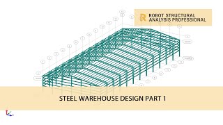 Autodesk Robot Structural Analysis  Steel Warehouse Design Part 1 [upl. by Lasley]