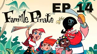 La Famille Pirate VF épisode 14 [upl. by Akissej419]