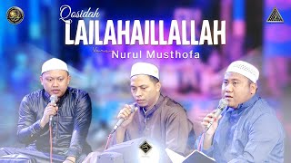 Qosidah Lailahaillallah Versi Nurul Musthofa  Live In Nurul Musthofa 16 Juli 2022 [upl. by Treblihp470]