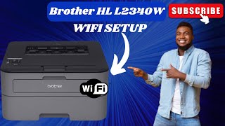 How To Setup Brother HL L2340DW To WiFi  Brother Printer Wireless Setup [upl. by Nylirret279]