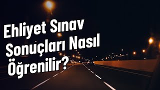 Ehliyet Sınav Sonuçları Nasıl Öğrenilir [upl. by Fabron]