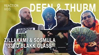 ZillaKami amp SOSMula quot33rd Blakk Glassquot  Deen amp Thurm Reaction [upl. by Anitneuq]