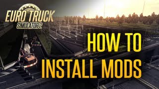 Euro Truck Simulator 2  How to Install Mods  A Guide [upl. by Llehcim]