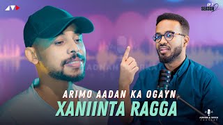 WAX KA OGOW XANIINYAHA RAGGA amp SOOSAARIDA UGXAANTA  ADNAN amp SIRKA PODCAST [upl. by Anerol]