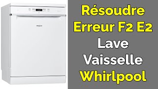 Comment résoudre Erreur F2 LaveVaisselle Whirlpool [upl. by Lemal546]