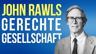 Was ist eine gerechte Gesellschaft  John Rawls Eine Theorie der Gerechtigkeit Philosophie [upl. by Sewole]