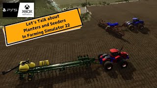 Lets Talk about Planters and Seeders in Farming Simulator 22 [upl. by Eynobe]