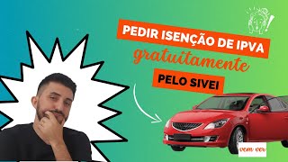 Como PEDIR ISENÇÃO DE IPVA PCD TAXISTA AUTISTA ISENÇÃO DE IPVA 2024  SIVEI GRATUITAMENTE ONLINE [upl. by Nelia532]