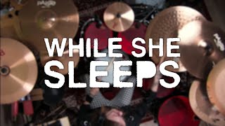 DRUM COVER  WHILE SHE SLEEPS  SLEEPS SOCIETY [upl. by Toomin857]