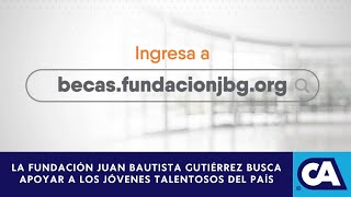 La Fundación Juan Bautista Gutiérrez realiza una Convocatoria de Becas [upl. by Rhys]