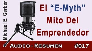 017 📚 El Mito del Emprendedor 🏭 Michael E Gerber 🎙 Audio Libro [upl. by Melar]