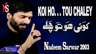 Nadeem Sarwar  Koi Ho Tou Chaley  2003 [upl. by Miche842]