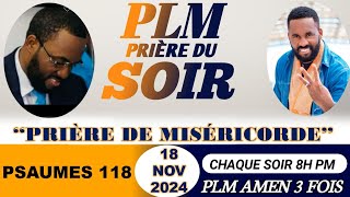 PRIÈRE DU SOIR  PSAUMES 118  PRIÈRE DE MISÉRICORDE  PLM AMEN 3 FOIS  LUNDI 18 NOVEMBRE 2024 [upl. by Uwkuhceki]