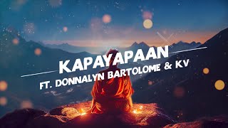 Loonie  KAPAYAPAAN feat Donnalyn Bartolome and KV Official Lyric Video [upl. by Harrow]