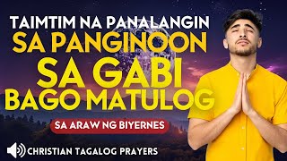 TAIMTIM NA PANALANGIN SA PANGINOON SA GABI BAGO MATULOG• DASAL SA ARAW NG BIYERNES [upl. by Suoirred]