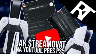 Jak streamovat na PS5  Jak streamovat na YouTube PS5  PS5 návod [upl. by Eizzil41]