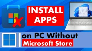 How to Install Apps on Windows 11 PC Without Microsoft Store [upl. by Enibas954]