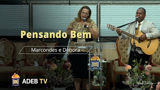 Pensando Bem  Marcondes e Débora [upl. by Vladimar]