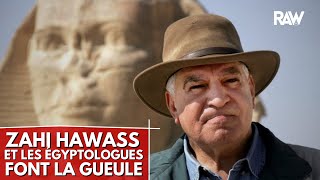 Pourquoi Zahi Hawass et les Égyptologues font la gueule [upl. by Garfield]