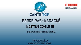 Barreiras  Karaokê  Mastruz com Leite [upl. by Aneelas352]