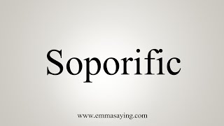 How To Say Soporific [upl. by Retsevlys]