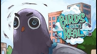 Birds Arent Real The Game [upl. by Haiel]