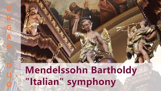 Mendelssohn  Symphony No 4 A major Op 90 quotItalianquot  ORGAN DUO [upl. by Sapphira398]