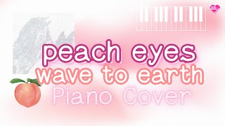 wave to earth peach eyes Piano Cover  sheet악보 [upl. by Xylina]