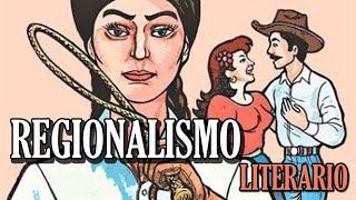 Regionalismo Literario HistoriaCaracterísticasRepresentantes [upl. by Philippine]