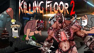 Killing Floor 2 The Chumbawumba wars 2 EP4 Toasted Hoagie Entertainment [upl. by Sahcnip]