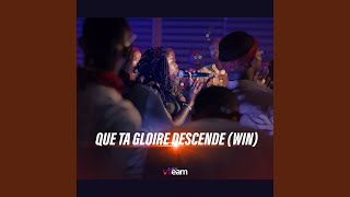 Que Ta gloire descende win Live [upl. by Anid]