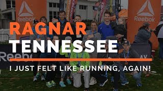 RAGNAR TENNESSEE 2018  I Just Felt Like Running Again [upl. by Crudden855]