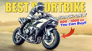 BEST 600cc  1000cc TRACKONLY SPORTBIKE YOU CAN BUY‼️ [upl. by Tressia752]