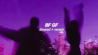 Gf Bf Slowed  reverb [upl. by Ninaj75]