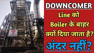 Why Downcomer line is installed at outside of boiler  Downcomer line  Purpose of Downcomer [upl. by Genovera642]