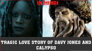 TRAGIC LOVE STORY OF DAVY JONES AND CALYPSO EXPLAIN HINDI PIRATES OF THE CARIBBEAN STORY [upl. by Xerxes]