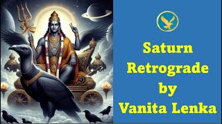 Saturn Retrograde by Vanita Lenka Part 1 Aries to Virgo Ascendants [upl. by Knarf]