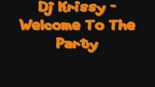 Dj Krissy  Welcome To The Party [upl. by Yelik]