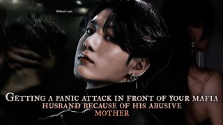 Getting a panic attack in front of your Mafia Husband because of his abusive mother  Jungkook 22 [upl. by Tem347]