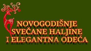 NOVOGODIŠNJE SVEČANE HALJINE I ELEGANTNA ODEĆA PREDLOZI I IDEJE [upl. by Pesek988]