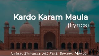 Kardo Karam Maula  Lyrics  Nabeel Shaukat Ali feat Sanam Marvi  New Urdu Kalaam [upl. by Eckel334]