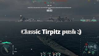 Classic TIRPITZ PUSH  World of Warships  WoWs [upl. by Sara-Ann789]