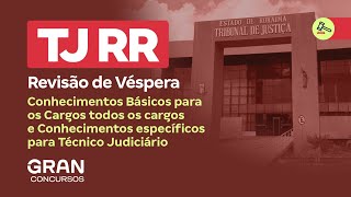 Concurso TJ RR  Revisão de Véspera Conhecimentos Básicos para Todos os Cargos e Técnico Judiciário [upl. by Chew]