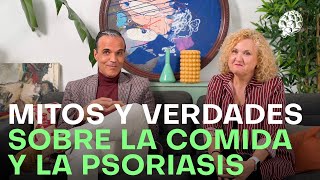 Mitos y verdades sobre la comida y la enfermedad psoriásica  EL COMIDISTA [upl. by Andie]