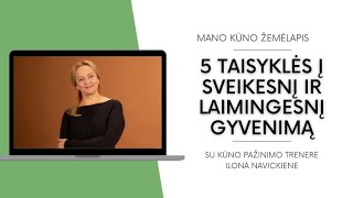 Mano kūno žemėlapis  5 taisyklės į sveikesnį ir laimingesnį gyvenimą [upl. by Lenaj]