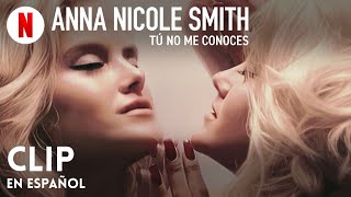 Anna Nicole Smith Tú no me conoces Clip  Tráiler en Español  Netflix [upl. by Iddo607]