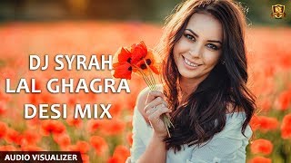 Billo Ni Tera Lal Ghagra Desi Mix  DJ Syrah [upl. by Shig]