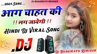 Aag Chahat Ki Lag Jayegi 💘 Dj Remix 💘 Hindi Dj Viral Song 💘 Dj Raj YouTuber [upl. by Notgnirra]